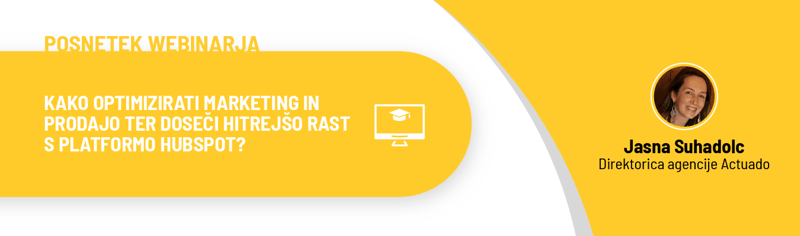 Actuado webinar - Kako optimizirati marketing in prodajo ter doseči hitrejšo rast s platformo HubSpot
